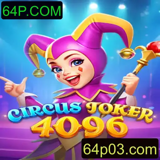Descubra o Fascinante Mundo de CircusJoker4096 no 64P.COM