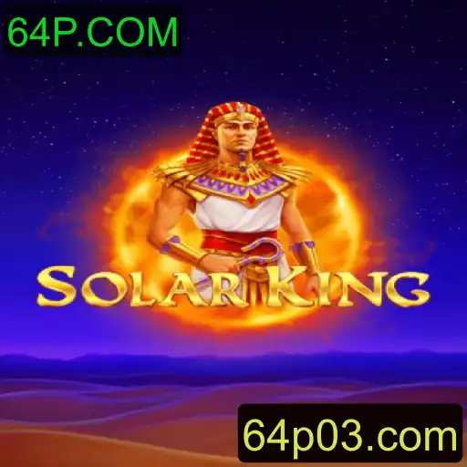 Explorando o Mundo de SolarKing e a Inovadora Plataforma 64P.COM